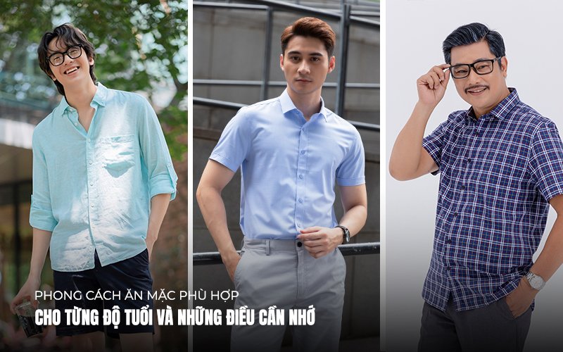 PHONG CÁCH ĂN MẶC PHÙ HỢP CHO TỪNG ĐỘ TUỔI VÀ NHỮNG ĐIỀU CẦN NHỚ